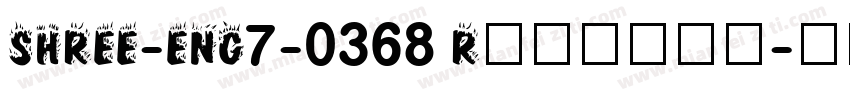 SHREE-ENG7-0368 Regular字体转换